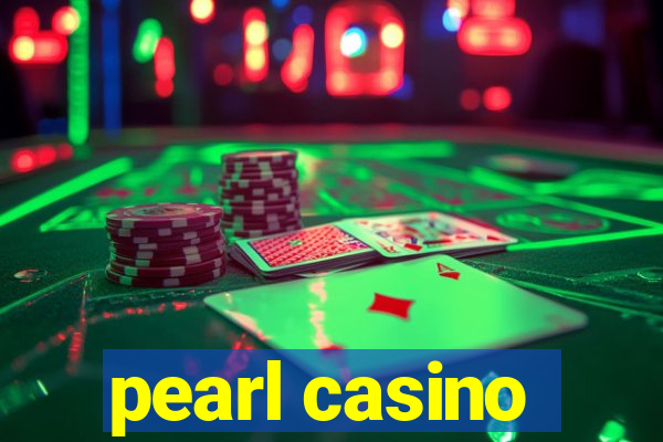 pearl casino