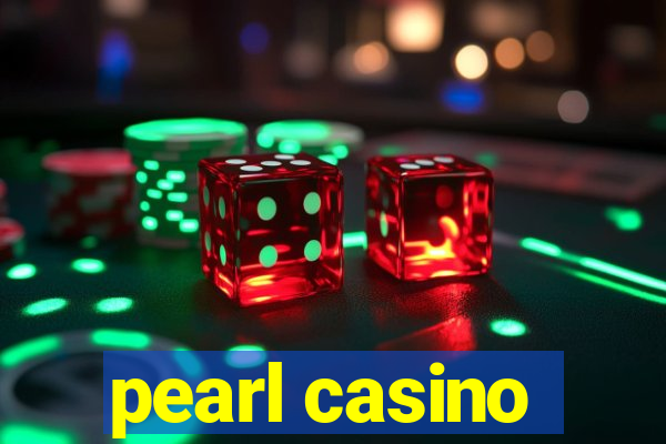 pearl casino