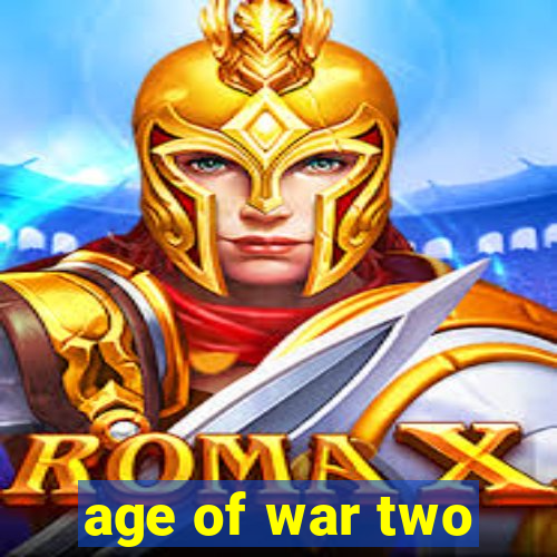 age of war two