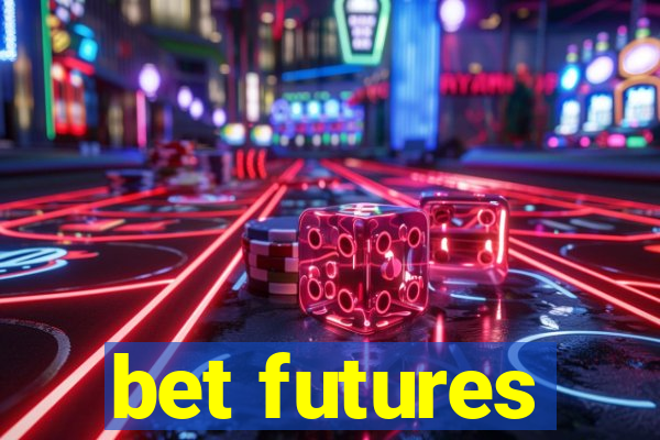 bet futures