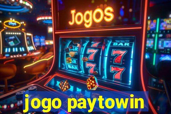 jogo paytowin