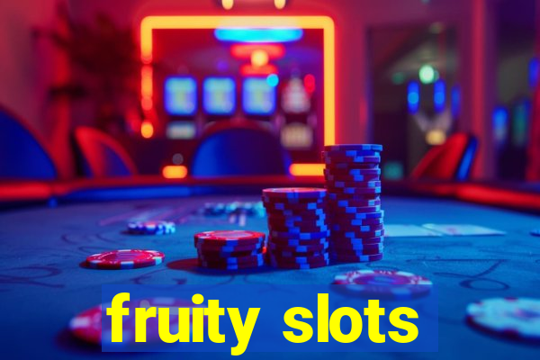 fruity slots