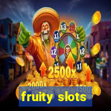 fruity slots