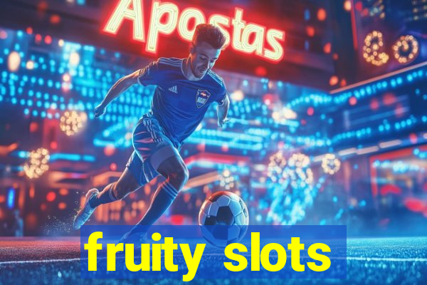 fruity slots