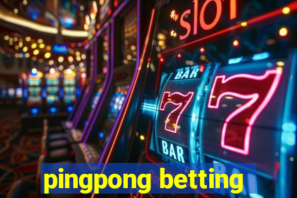 pingpong betting