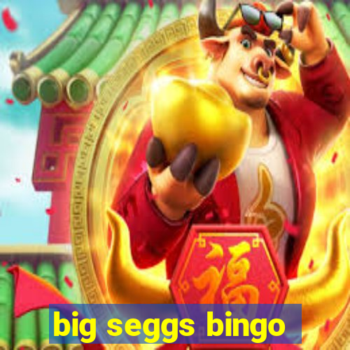 big seggs bingo