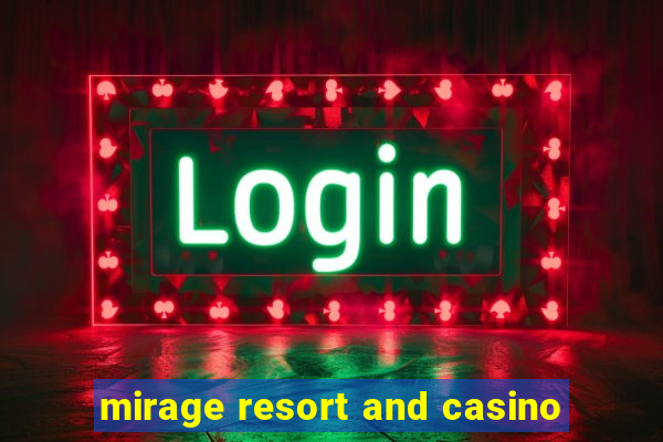 mirage resort and casino