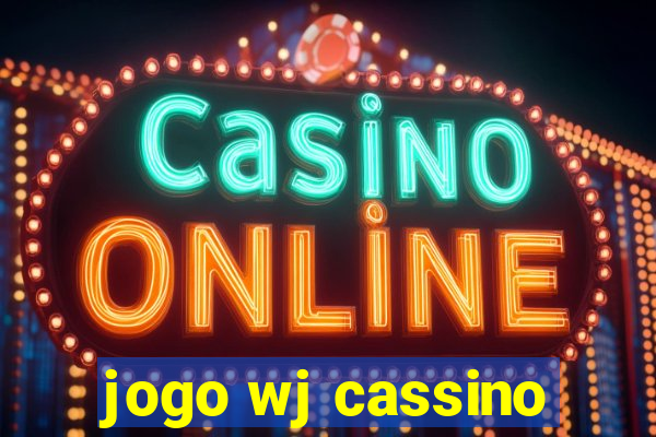 jogo wj cassino