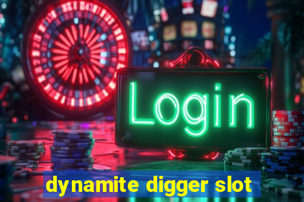 dynamite digger slot