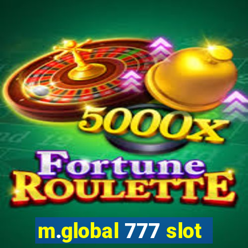 m.global 777 slot