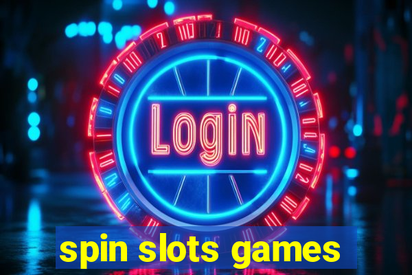 spin slots games