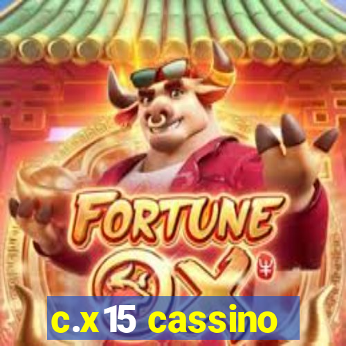 c.x15 cassino