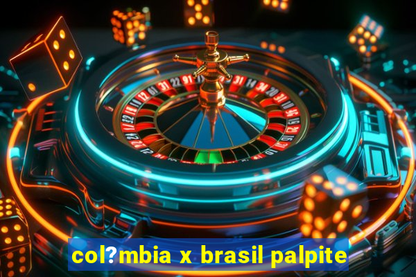 col?mbia x brasil palpite