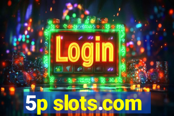 5p slots.com