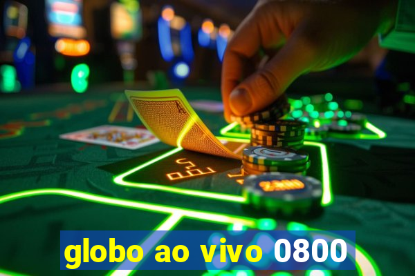 globo ao vivo 0800