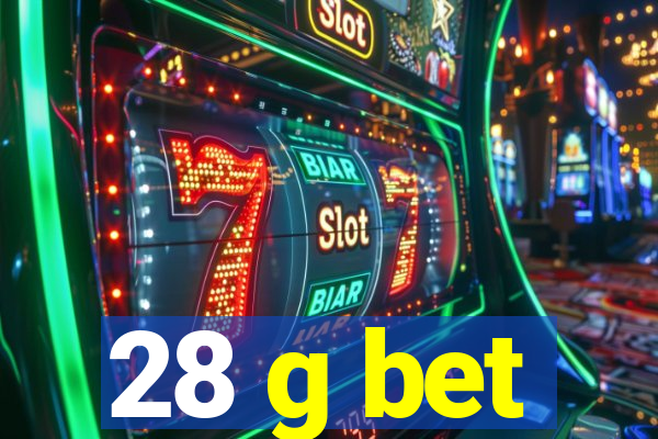 28 g bet