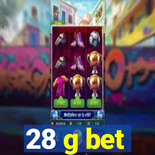 28 g bet