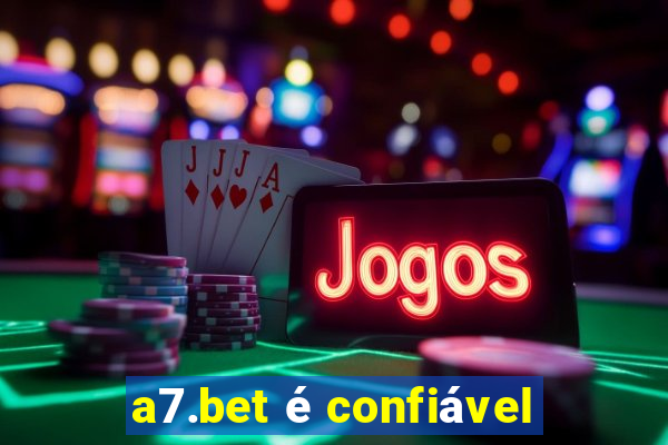 a7.bet é confiável