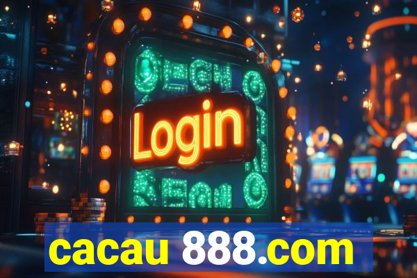 cacau 888.com