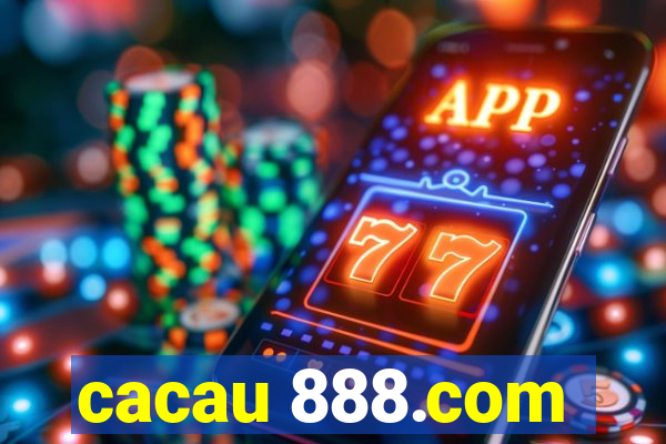 cacau 888.com