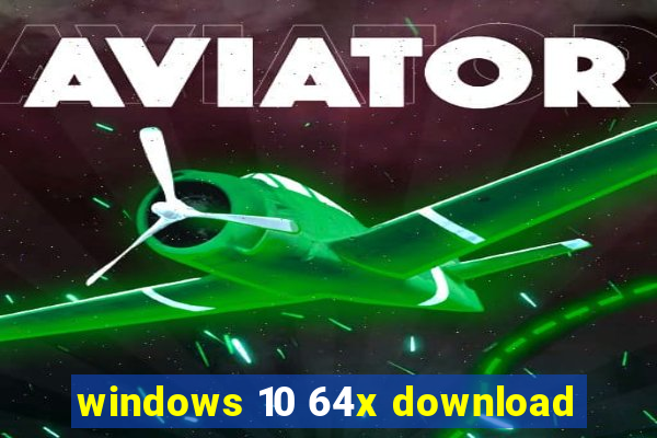 windows 10 64x download