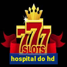 hospital do hd