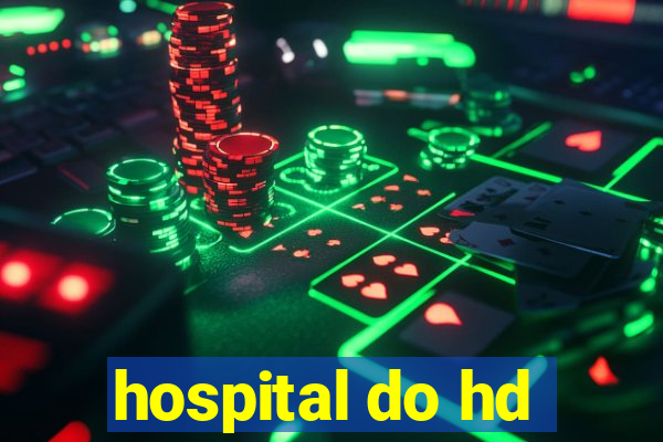 hospital do hd