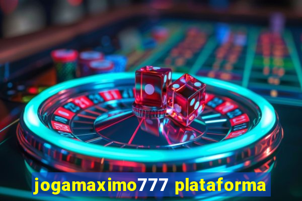 jogamaximo777 plataforma