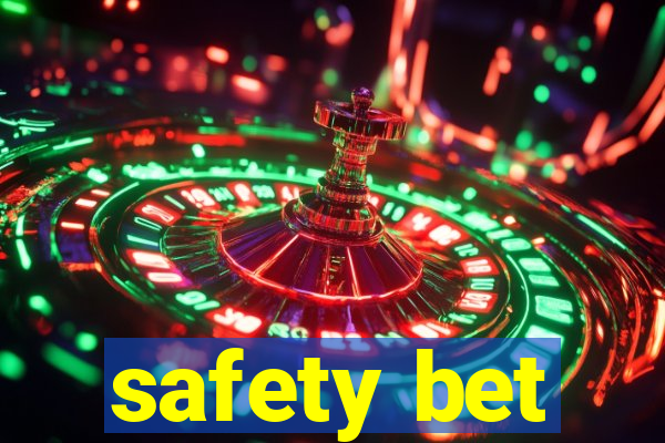 safety bet