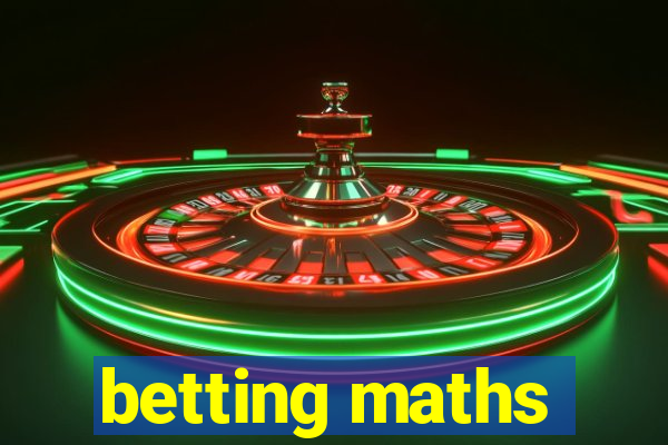 betting maths