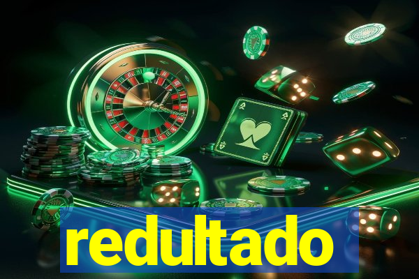 redultado