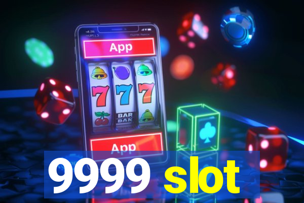 9999 slot