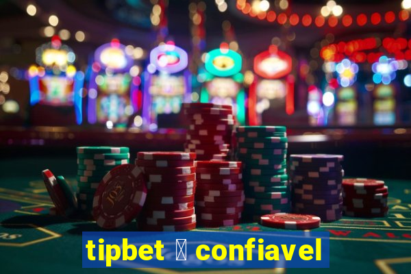 tipbet 茅 confiavel