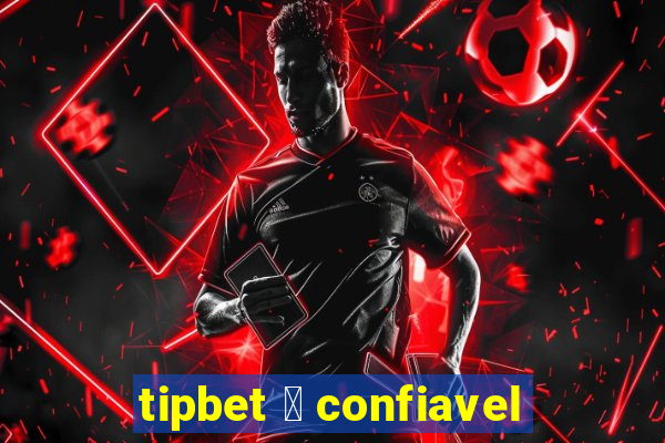 tipbet 茅 confiavel