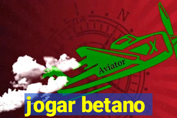 jogar betano