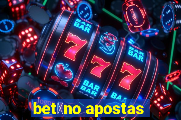 bet芒no apostas