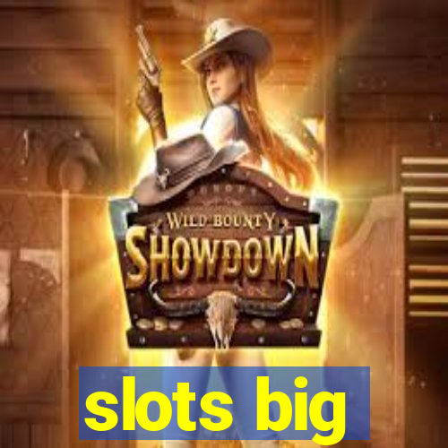 slots big