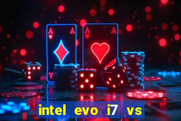 intel evo i7 vs intel core i7