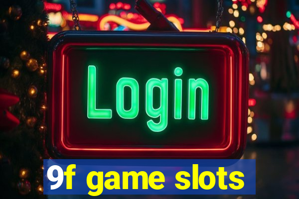 9f game slots