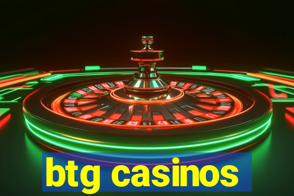 btg casinos