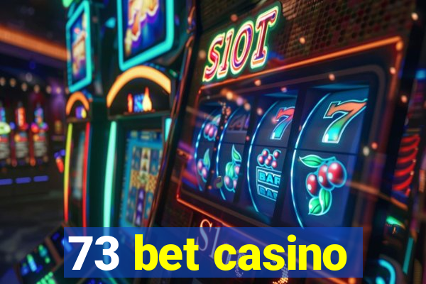 73 bet casino