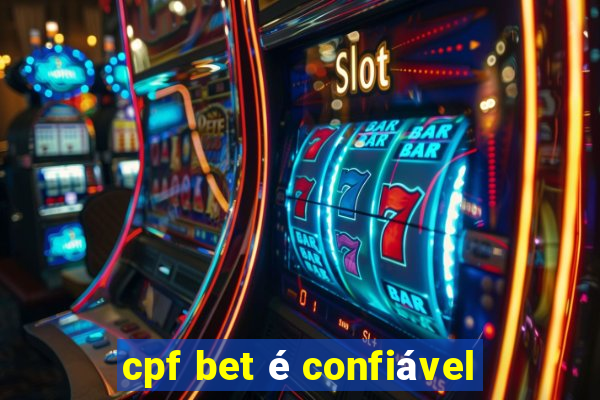 cpf bet é confiável