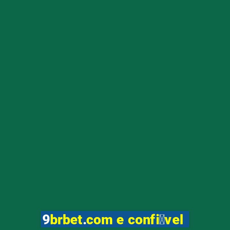 9brbet.com e confi谩vel