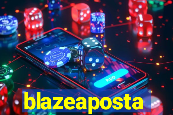 blazeaposta