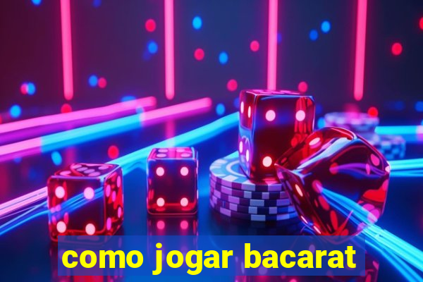 como jogar bacarat