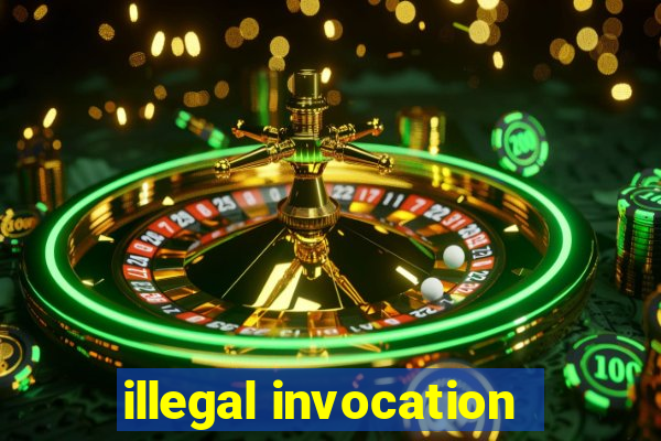 illegal invocation