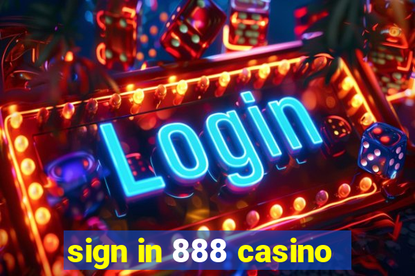 sign in 888 casino