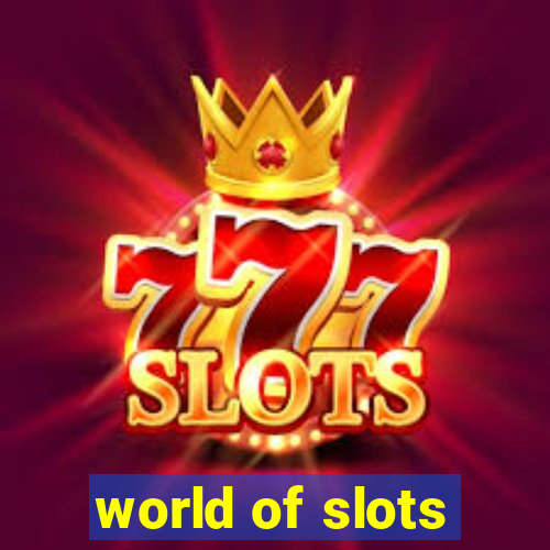 world of slots