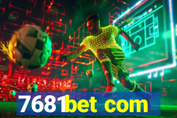 7681bet com