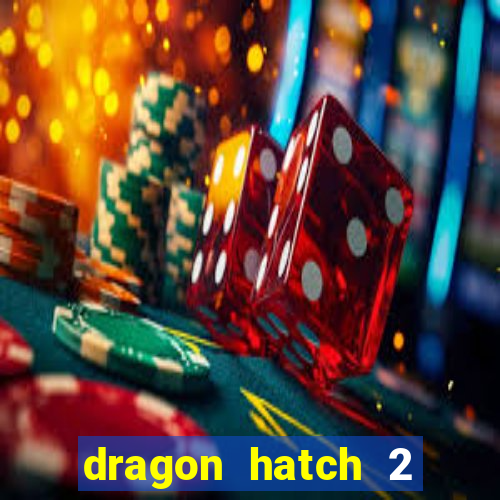 dragon hatch 2 slot png